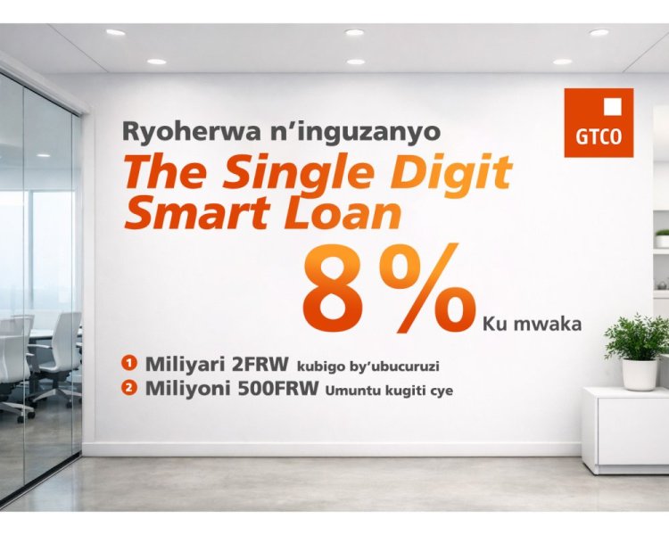 GTBank Rwanda Launches ‘Single Digit Smart Loan' With 8% Interest Rate